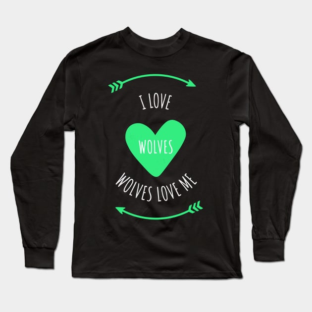 I love wolves Long Sleeve T-Shirt by Wolf Clothing Co